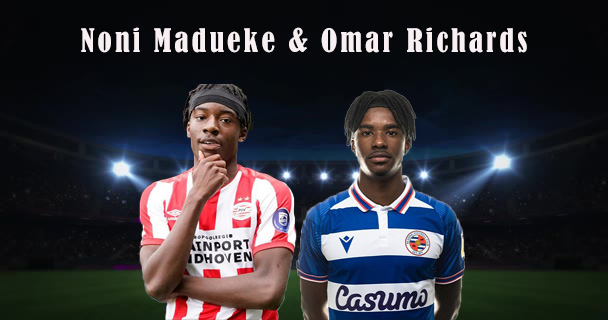 Rising Stars #2: Noni Madueke & Omar Richards